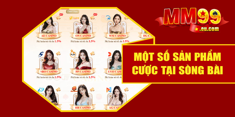 Một số sản phẩm cược tại sòng bài MM99