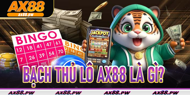 Bạch Thủ Lô Ax88 là gì?