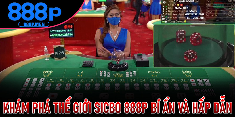 Khám Phá Thế Giới Sicbo 888P Bí Ẩn Và Hấp Dẫn