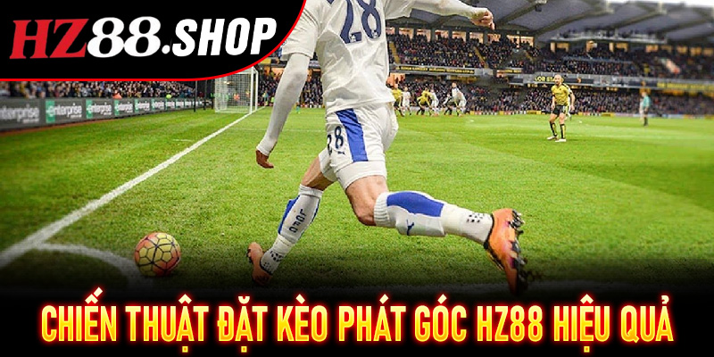 Chiến thuật đặt kèo phát góc Hz88 hiệu quả
